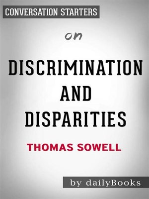 cover image of Discrimination and Disparities--by Thomas Sowell | Conversation Starters